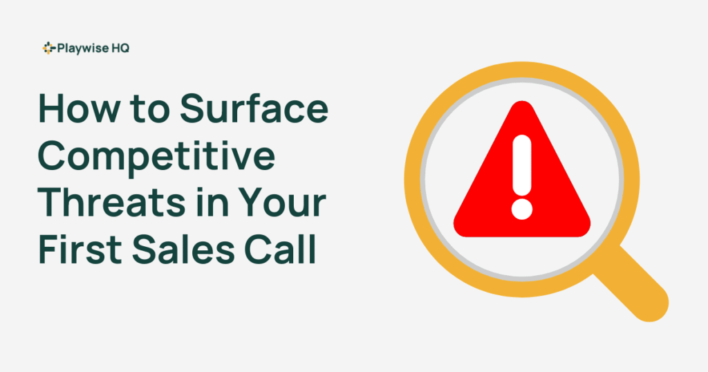 Playwise HQ - How to Surface Competitive Threats In Your First Sales Call - Featured Image