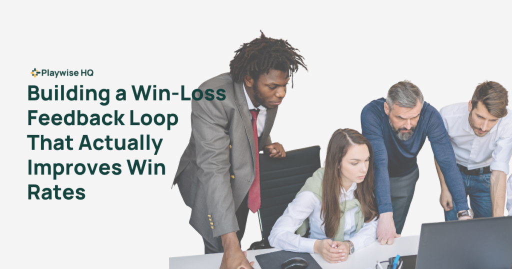 Playwise HQ - Building a Win-Loss Feedback Loop That Actually Improves Win Rates - Featured Image